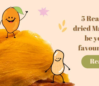 5 Reasons Why Dried Mango Should Be Your New Favourite Snack - Nutty Delights