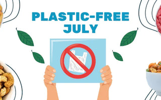 Join Nutty Delights for a Plastic-Free July - Nutty Delights