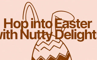 Hop into Easter with Nutty Delights: Gourmet Chocolates & Snacks for the Perfect Celebration - Nutty Delights